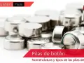 Montón de pilas botón plateadas, mostrando sus diferentes tipos y nomenclatura.