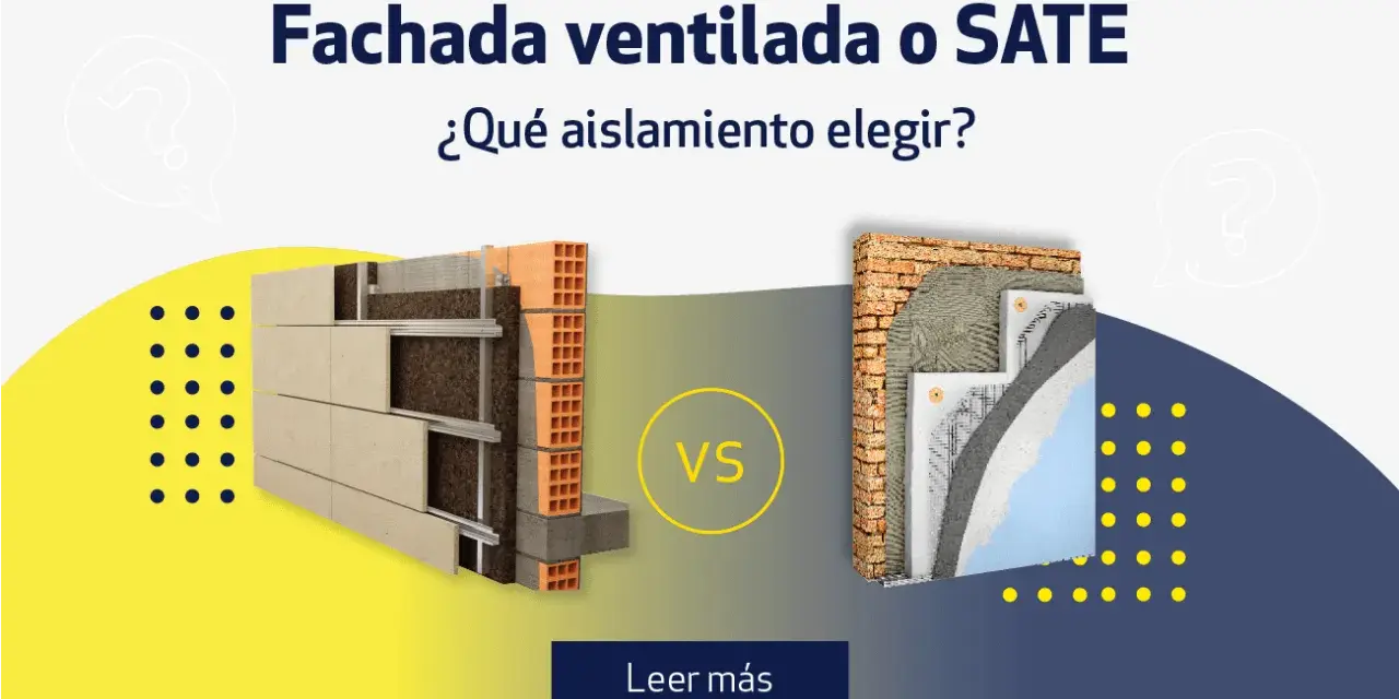 Comparativa de sistemas de aislamiento: fachada ventilada vs SATE. Descubre cuál es la mejor opción.